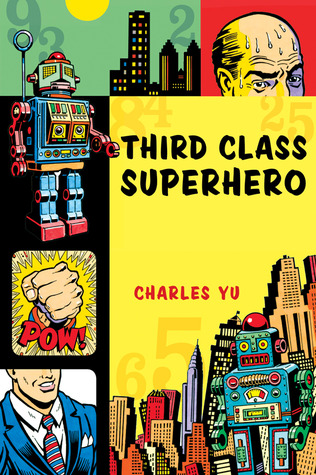 Front cover of Charles Yu: Third Class Superhero