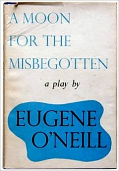 Front cover of Eugene O'Neill: A Moon for the Misbegotten